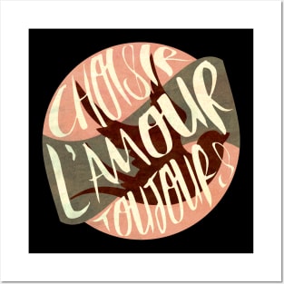 choisir l'amour toujours Posters and Art